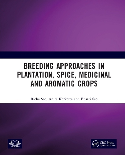 Breeding Approaches in Plantation, Spice, Medicinal and Aromatic Crops.