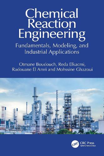 Chemical Reaction Engineering: Fundamentals, Modeling, and Industrial Applications.