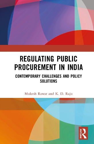 Regulating Public Procurement in India: Contemporary Challenges and Policy Solutions.