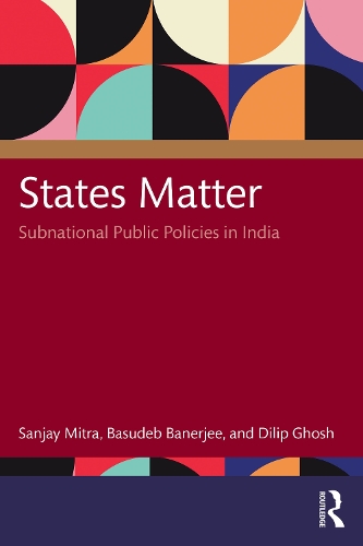 States Matter: Subnational Public Policies in India.