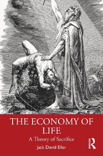 The Economy of Life: A Theory of Sacrifice.