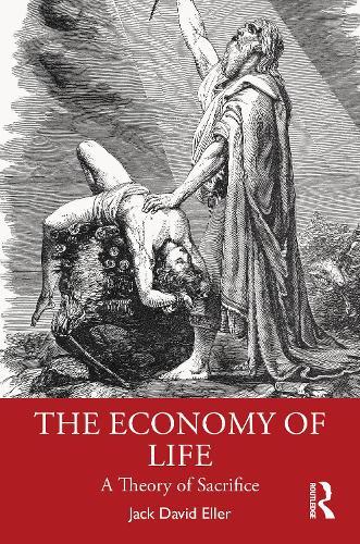 The Economy of Life: A Theory of Sacrifice.