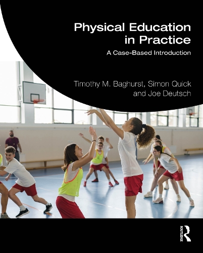 Physical Education in Practice: A Case-Based Introduction.