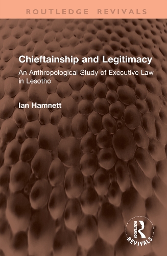 Chieftainship and Legitimacy: An Anthropological Study of Executive Law in Lesotho.