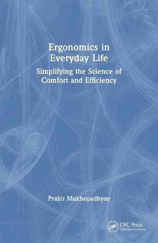 Ergonomics in Everyday Life: Simplifying the Science of Comfort and Efficiency.