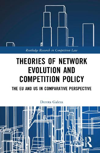 Theories of Network Evolution and Competition Policy: The EU and US in Comparative Perspective.