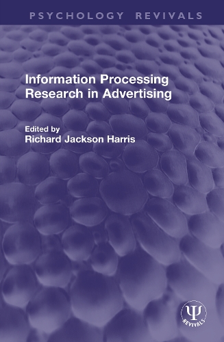 Information Processing Research in Advertising.