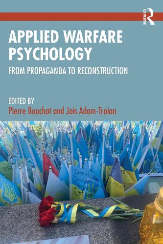 Applied Warfare Psychology: From Propaganda to Reconstruction.