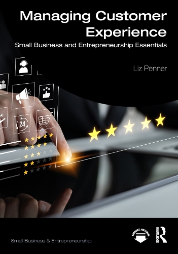 Managing Customer Experience: Small Business and Entrepreneurship Essentials.