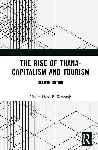 The Rise of Thana-Capitalism and Tourism. 2nd edition