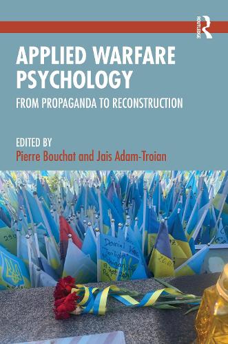 Applied Warfare Psychology: From Propaganda to Reconstruction.