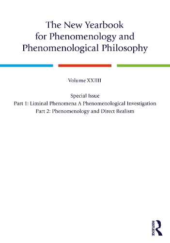 The New Yearbook for Phenomenology and Phenomenological Philosophy: Volume 24, Special Issue 1: Liminal Phenomena A Phenomenological Investigation 2: Phenomenology and Direct Realism.