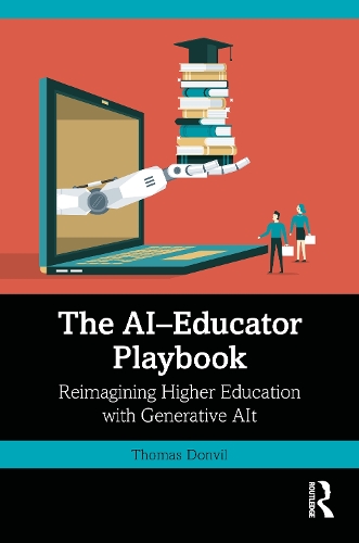 The AI-Educator Playbook: Reimagining Higher Education with Generative AI.