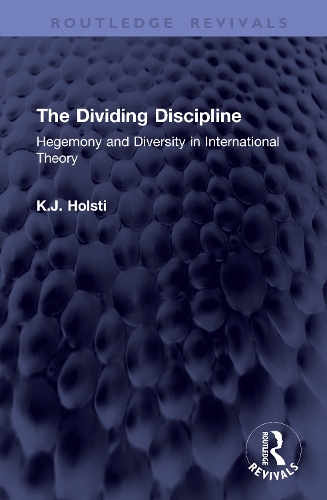 The Dividing Discipline: Hegemony and Diversity in International Theory.