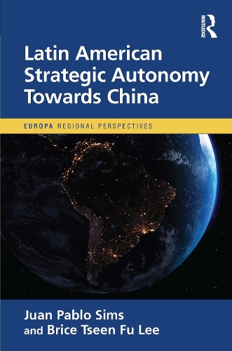 Latin American Strategic Autonomy Towards China.