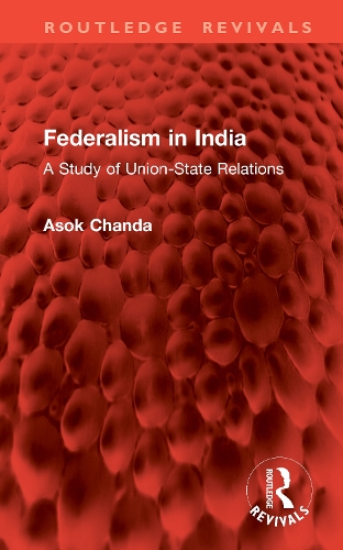 Federalism in India: A Study of Union-State Relations.