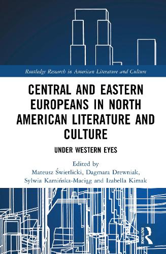 Central and Eastern Europeans in North American Literature and Culture
