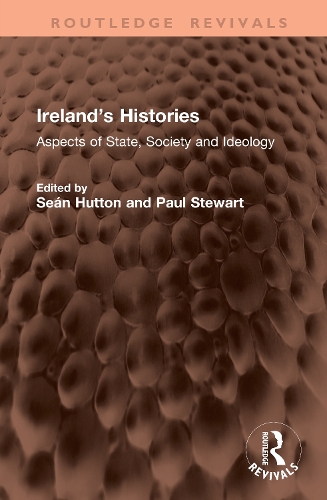 Ireland's Histories: Aspects of State, Society and Ideology.