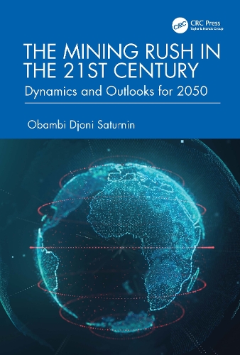 The Mining Rush in the 21st Century: Dynamics and Outlooks for 2050.