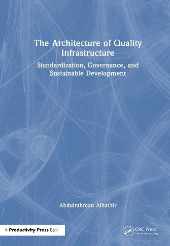 The Architecture of Quality Infrastructure: Standardization, Governance, and Sustainable Development.