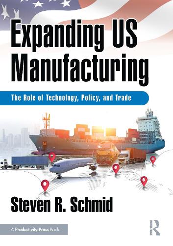 Expanding US Manufacturing: The Role of Technology, Policy, and Trade.
