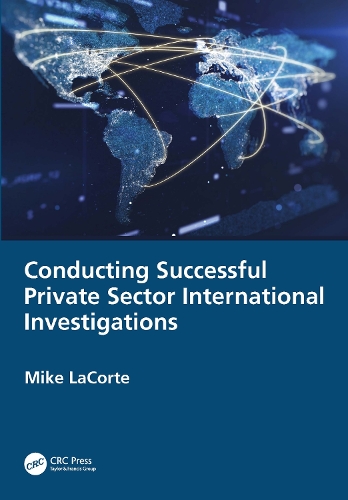 Conducting Successful Private Sector International Investigations.