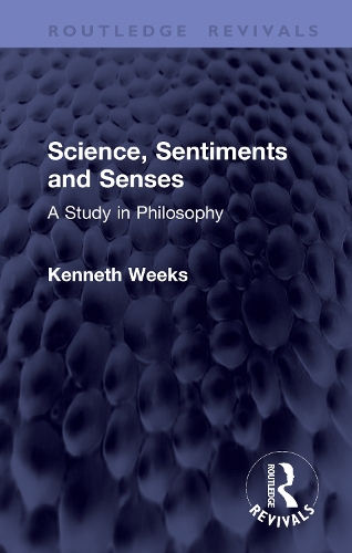 Science, Sentiments and Senses: A Study in Philosophy.
