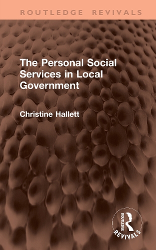 The Personal Social Services in Local Government.