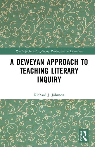 A Deweyan Approach to Teaching Literary Inquiry.