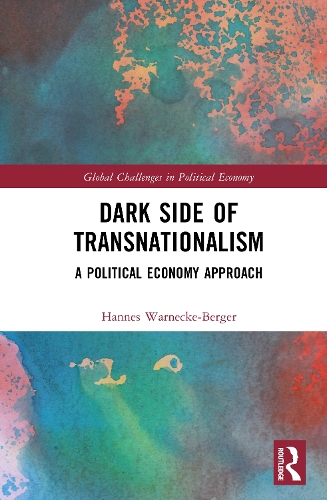 Dark Side of Transnationalism: A Political Economy Approach.