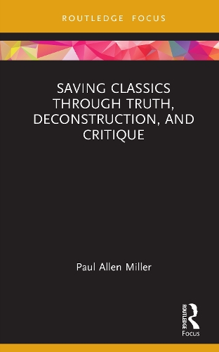 Saving Classics through Truth, Deconstruction, and Critique.