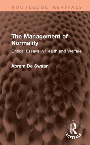 The Management of Normality: Critical Essays in Health and Welfare.