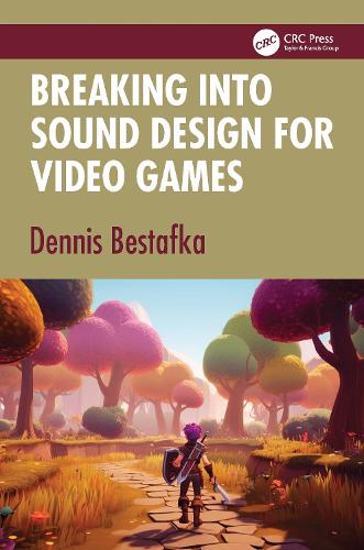 Breaking into Sound Design for Video Games.