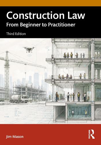 Construction Law: From Beginner to Practitioner. 3rd edition