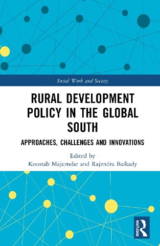 Rural Development Policy in the Global South: Approaches, Challenges and Innovations.