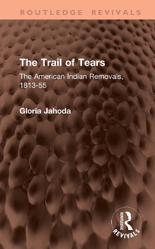 The Trail of Tears: The American Indian Removals, 1813-55.