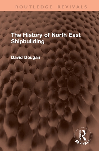 The History of North East Shipbuilding.