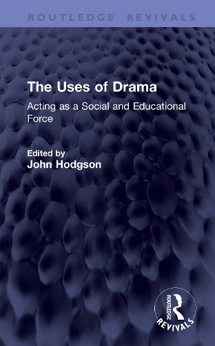 The Uses of Drama: Acting as a Social and Educational Force.