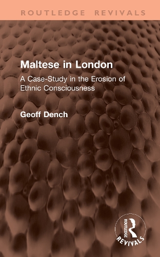 Maltese in London: A Case-Study in the Erosion of Ethnic Consciousness.