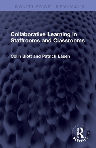 Collaborative Learning in Staffrooms and Classrooms.