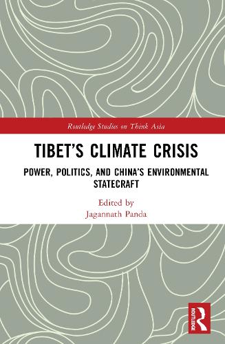 Tibet's Climate Crisis: Power, Politics, and China's Environmental Statecraft.
