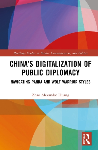 China's Digitalization of Public Diplomacy: Navigating Panda and Wolf Warrior Styles.