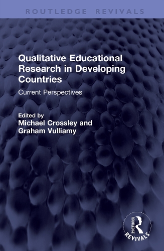 Qualitative Educational Research in Developing Countries: Current Perspectives.