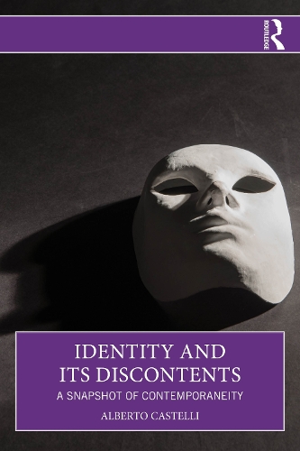 Identity and Its Discontents: A Snapshot of Contemporaneity.
