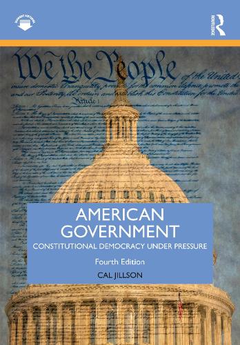 American Government: Constitutional Democracy Under Pressure. 4th edition
