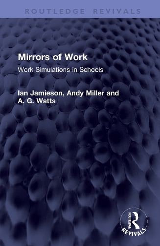 Mirrors of Work: Work Simulations in Schools.