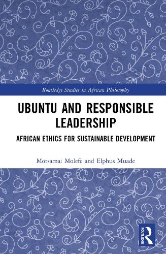 Ubuntu and Responsible Leadership: African Ethics for Sustainable Development.