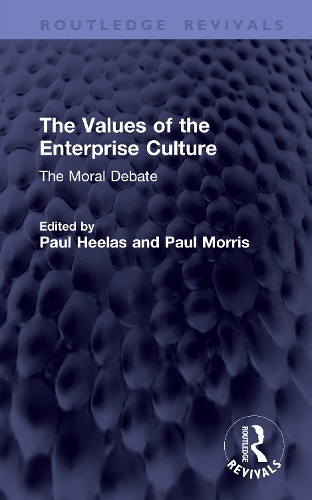 The Values of the Enterprise Culture: The Moral Debate.