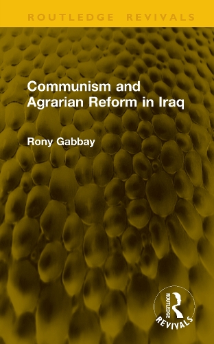 Communism and Agrarian Reform in Iraq.