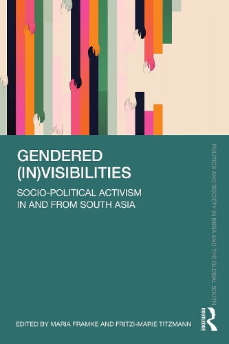 Gendered (In)visibilities: Socio-Political Activism in and from South Asia.